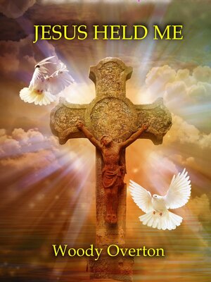 cover image of Jesus Held Me